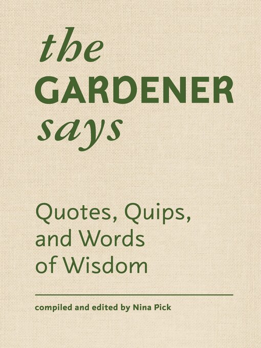 Title details for The Gardener Says by Nina Pick - Available